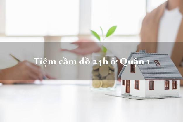 Tiệm cầm đồ 24h ở Quận 1