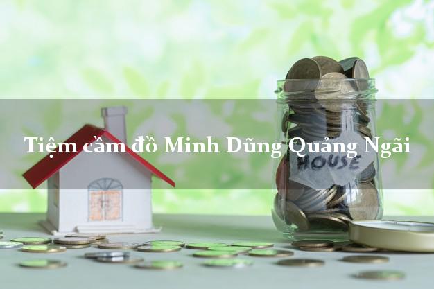 Tiệm cầm đồ Minh Dũng Quảng Ngãi