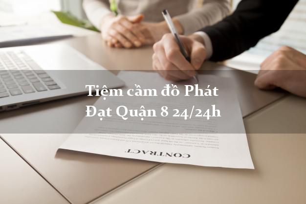 Tiệm cầm đồ Phát Đạt Quận 8 24/24h