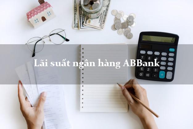 Lãi suất ngân hàng ABBank