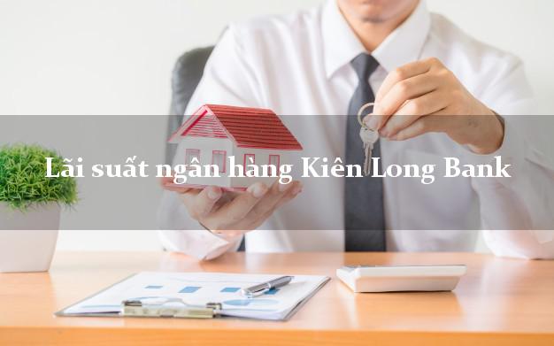 Lãi suất ngân hàng Kiên Long Bank