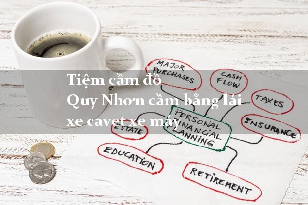 Tiệm cầm đồ Quy Nhơn cầm bằng lái xe cavet xe máy