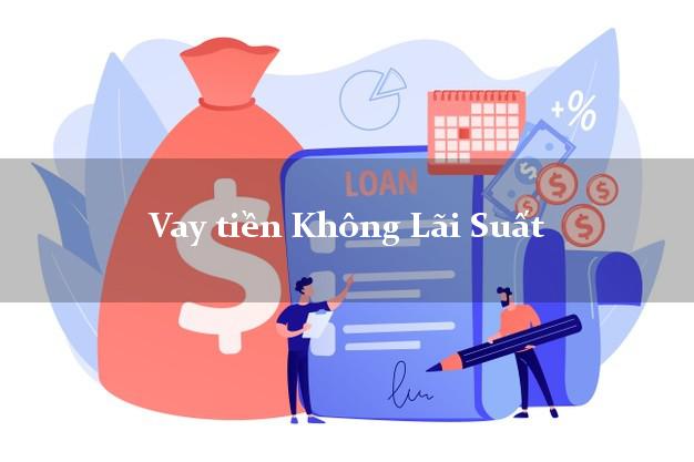 Vay tiền Không Lãi Suất