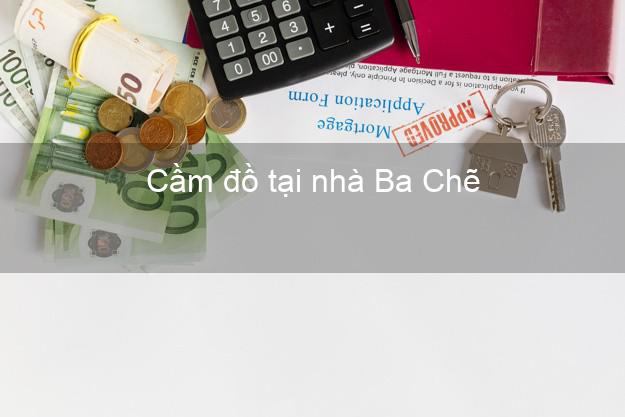 Cầm đồ tại nhà Ba Chẽ Quảng Ninh Cầm đồ tại nhà Ba Chẽ Quảng Ninh