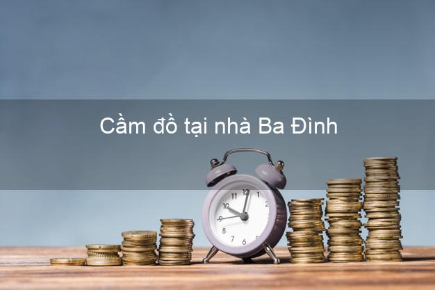 Cầm đồ tại nhà Ba Đình Hà Nội Cầm đồ tại nhà Ba Đình Hà Nội
