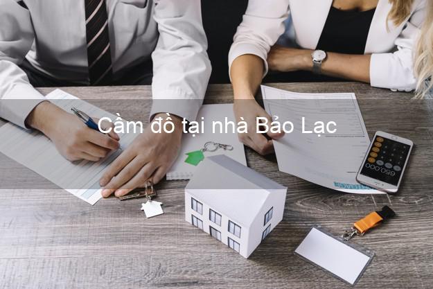 Cầm đồ tại nhà Bảo Lạc Cao Bằng Cầm đồ tại nhà Bảo Lạc Cao Bằng