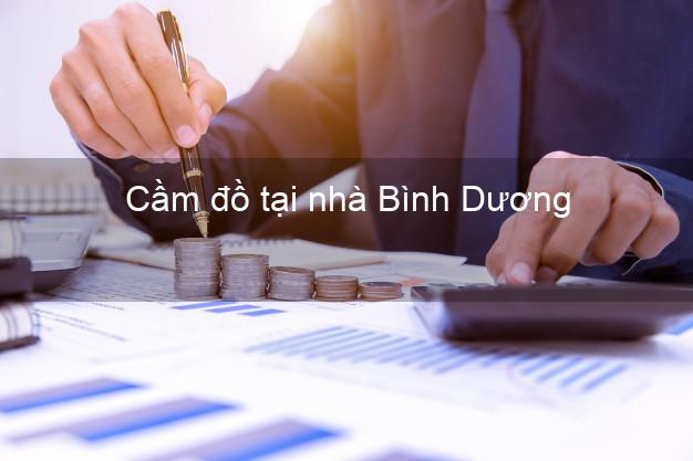 Cầm đồ tại nhà Bình Dương Cầm đồ tại nhà Bình Dương