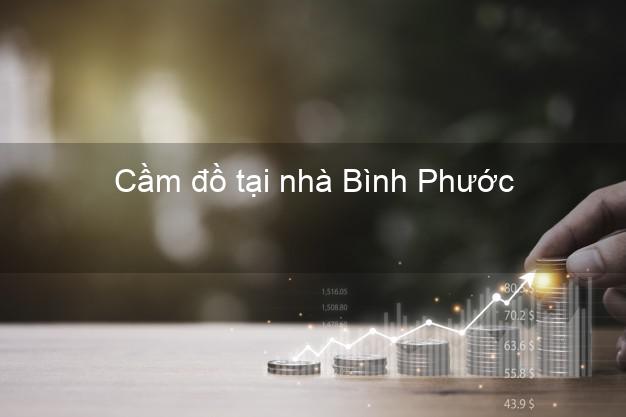 Cầm đồ tại nhà Bình Phước Cầm đồ tại nhà Bình Phước