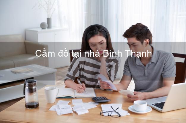 Cầm đồ tại nhà Bình Thạnh Hồ Chí Minh Cầm đồ tại nhà Bình Thạnh Hồ Chí Minh