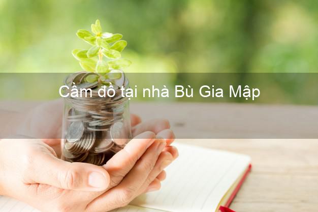 Cầm đồ tại nhà Bù Gia Mập Bình Phước Cầm đồ tại nhà Bù Gia Mập Bình Phước
