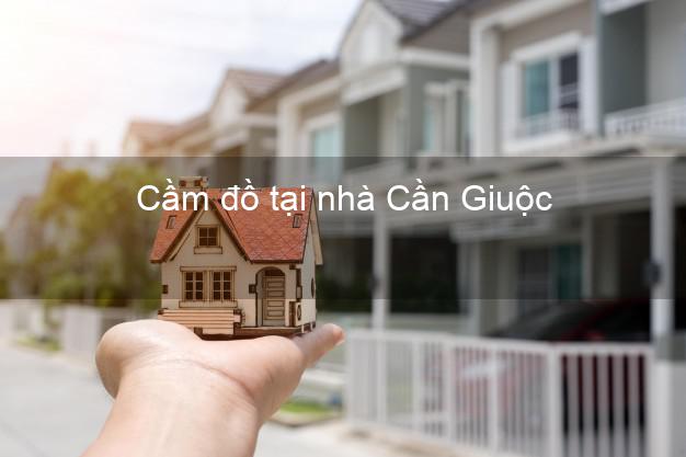 Cầm đồ tại nhà Cần Giuộc Long An Cầm đồ tại nhà Cần Giuộc Long An