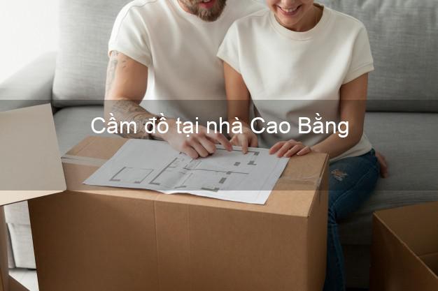 Cầm đồ tại nhà Cao Bằng Cầm đồ tại nhà Cao Bằng