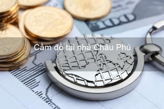 Cầm đồ tại nhà Châu Phú An Giang Cầm đồ tại nhà Châu Phú An Giang