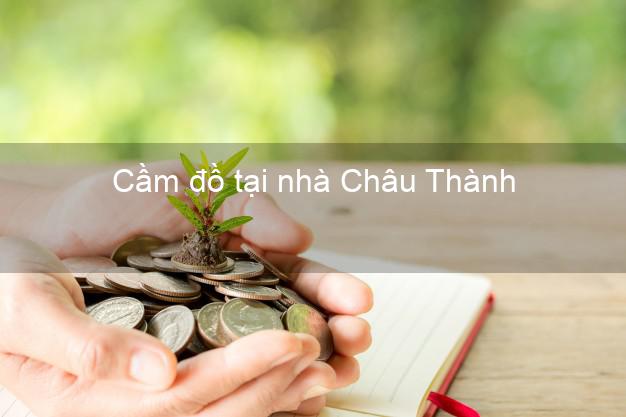 Cầm đồ tại nhà Châu Thành Tây Ninh Cầm đồ tại nhà Châu Thành Tây Ninh