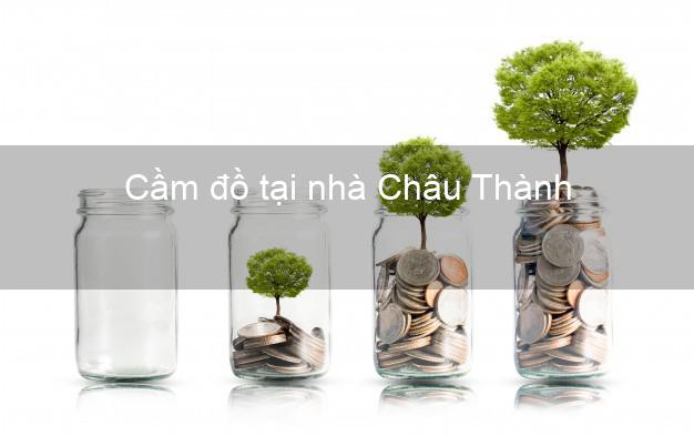 Cầm đồ tại nhà Châu Thành Tiền Giang Cầm đồ tại nhà Châu Thành Tiền Giang