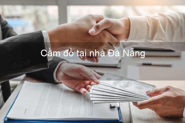 Cầm đồ tại nhà Đà Nẵng Cầm đồ tại nhà Đà Nẵng