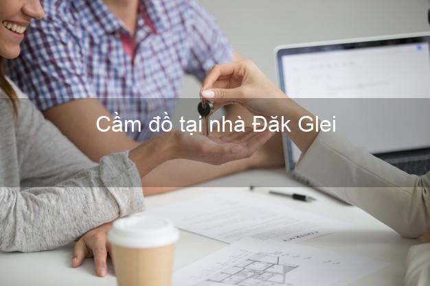 Cầm đồ tại nhà Đăk Glei Kon Tum Cầm đồ tại nhà Đăk Glei Kon Tum