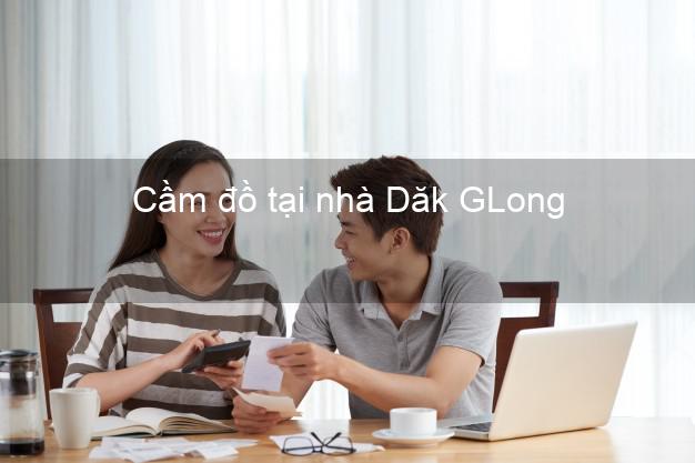 Cầm đồ tại nhà Dăk GLong Đắk Nông Cầm đồ tại nhà Dăk GLong Đắk Nông