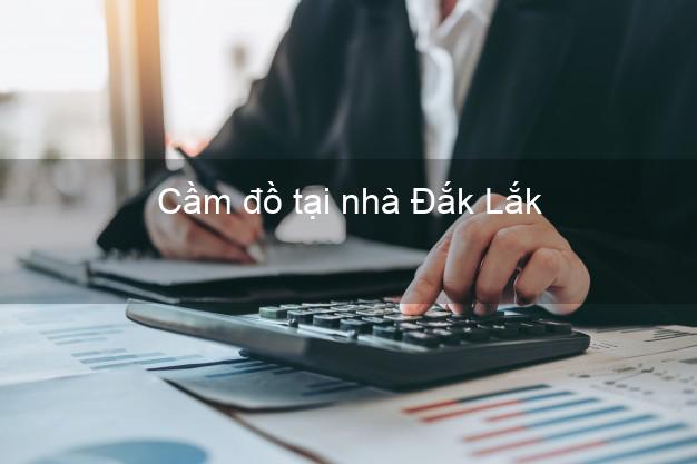 Cầm đồ tại nhà Đắk Lắk Cầm đồ tại nhà Đắk Lắk