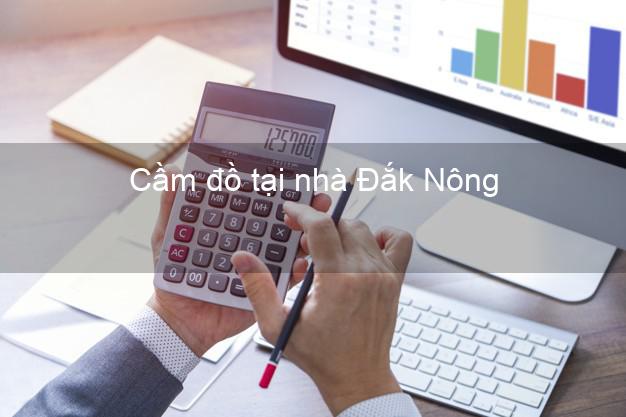 Cầm đồ tại nhà Đắk Nông Cầm đồ tại nhà Đắk Nông
