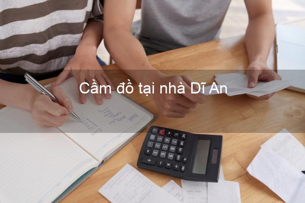 Cầm đồ tại nhà Dĩ An Bình Dương Cầm đồ tại nhà Dĩ An Bình Dương