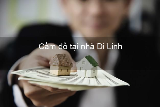 Cầm đồ tại nhà Di Linh Lâm Đồng Cầm đồ tại nhà Di Linh Lâm Đồng