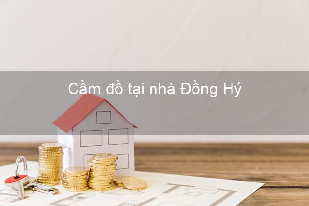 Cầm đồ tại nhà Đồng Hỷ Thái Nguyên Cầm đồ tại nhà Đồng Hỷ Thái Nguyên
