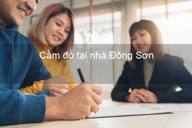 Cầm đồ tại nhà Đông Sơn Thanh Hóa Cầm đồ tại nhà Đông Sơn Thanh Hóa