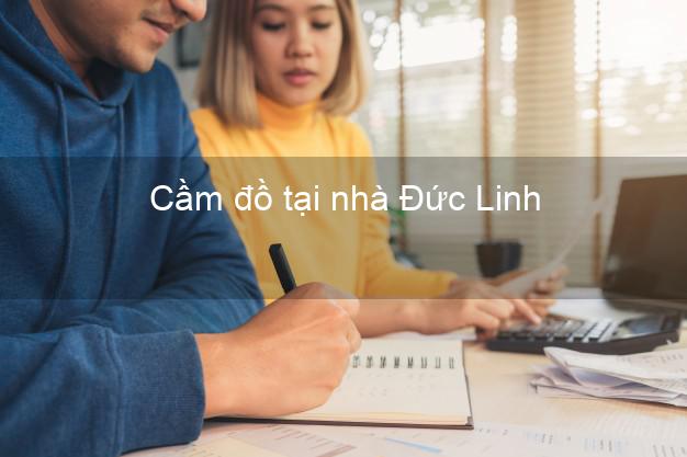 Cầm đồ tại nhà Đức Linh Bình Thuận Cầm đồ tại nhà Đức Linh Bình Thuận