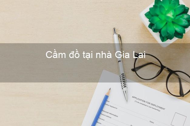 Cầm đồ tại nhà Gia Lai Cầm đồ tại nhà Gia Lai