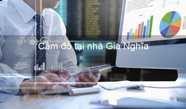 Cầm đồ tại nhà Gia Nghĩa Đắk Nông Cầm đồ tại nhà Gia Nghĩa Đắk Nông