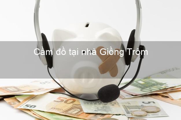 Cầm đồ tại nhà Giồng Trôm Bến Tre Cầm đồ tại nhà Giồng Trôm Bến Tre