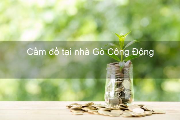 Cầm đồ tại nhà Gò Công Đông Tiền Giang Cầm đồ tại nhà Gò Công Đông Tiền Giang