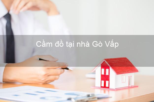 Cầm đồ tại nhà Gò Vấp Hồ Chí Minh Cầm đồ tại nhà Gò Vấp Hồ Chí Minh