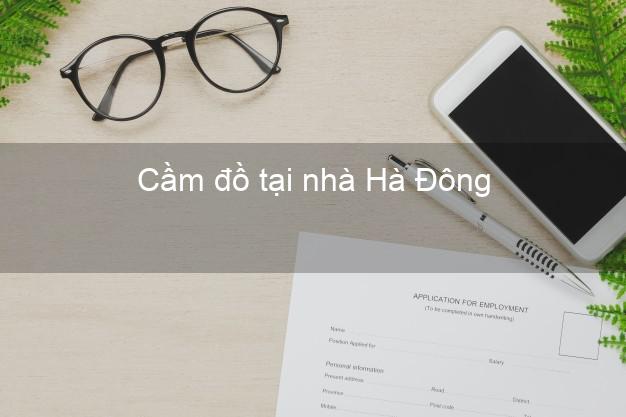 Cầm đồ tại nhà Hà Đông Hà Nội
