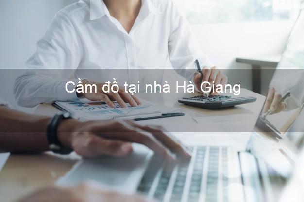 Cầm đồ tại nhà Hà Giang Cầm đồ tại nhà Hà Giang
