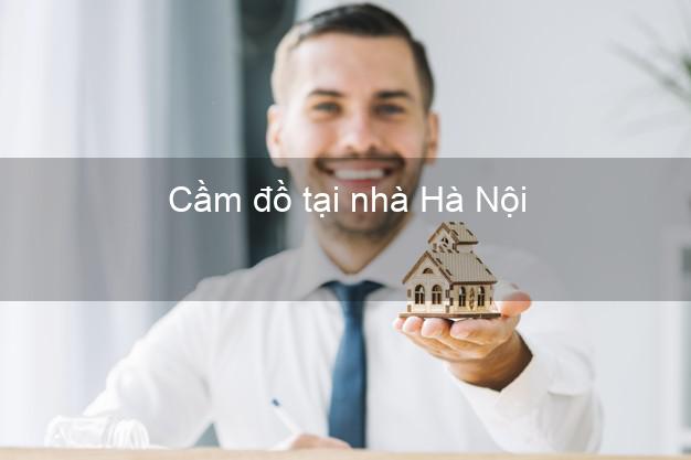 Cầm đồ tại nhà Hà Nội Cầm đồ tại nhà Hà Nội
