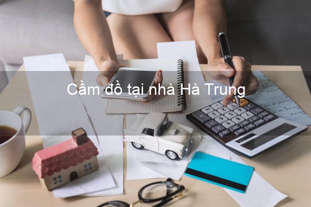 Cầm đồ tại nhà Hà Trung Thanh Hóa Cầm đồ tại nhà Hà Trung Thanh Hóa