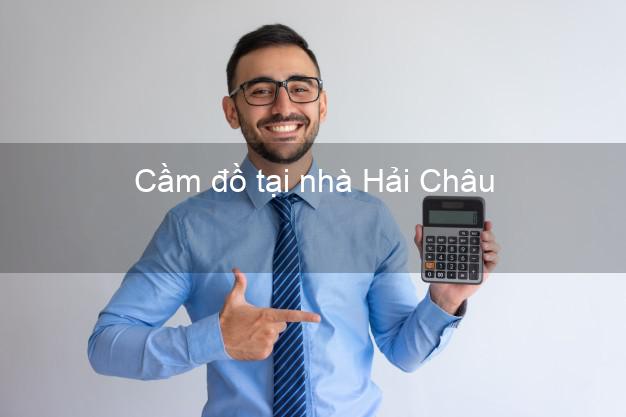 Cầm đồ tại nhà Hải Châu Đà Nẵng Cầm đồ tại nhà Hải Châu Đà Nẵng