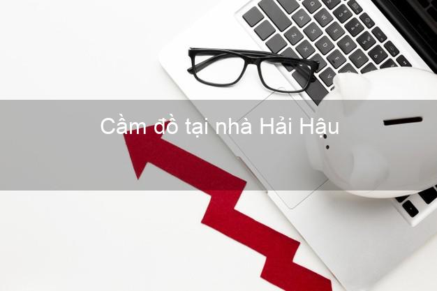 Cầm đồ tại nhà Hải Hậu Nam Định Cầm đồ tại nhà Hải Hậu Nam Định