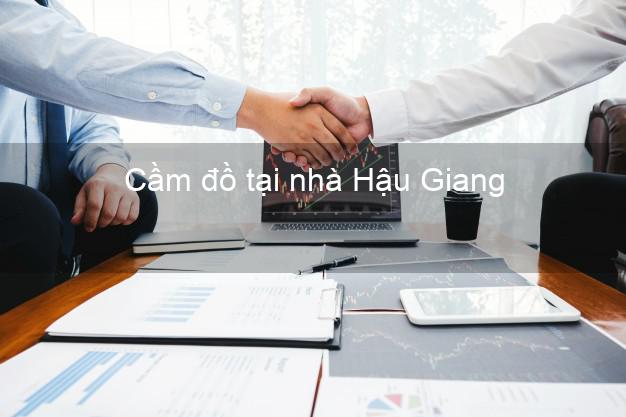 Cầm đồ tại nhà Hậu Giang Cầm đồ tại nhà Hậu Giang