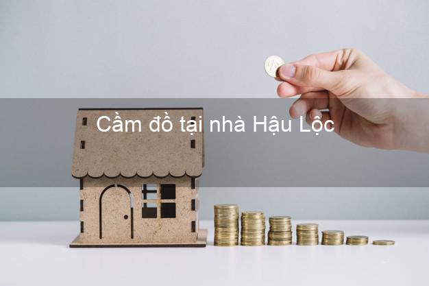 Cầm đồ tại nhà Hậu Lộc Thanh Hóa Cầm đồ tại nhà Hậu Lộc Thanh Hóa