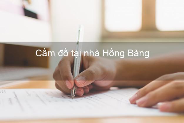 Cầm đồ tại nhà Hồng Bàng Hải Phòng Cầm đồ tại nhà Hồng Bàng Hải Phòng