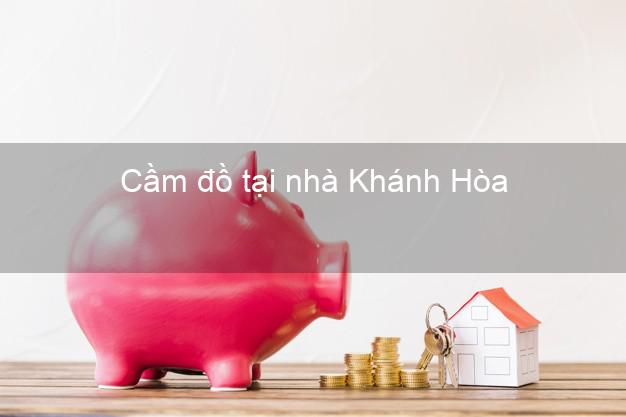Cầm đồ tại nhà Khánh Hòa Cầm đồ tại nhà Khánh Hòa