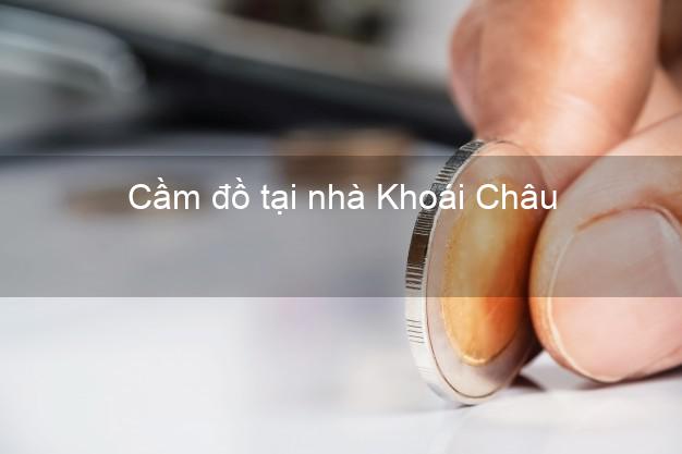 Cầm đồ tại nhà Khoái Châu Hưng Yên Cầm đồ tại nhà Khoái Châu Hưng Yên