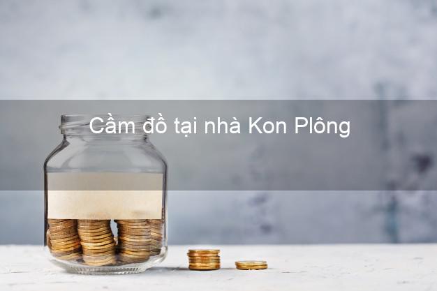 Cầm đồ tại nhà Kon Plông Kon Tum Cầm đồ tại nhà Kon Plông Kon Tum