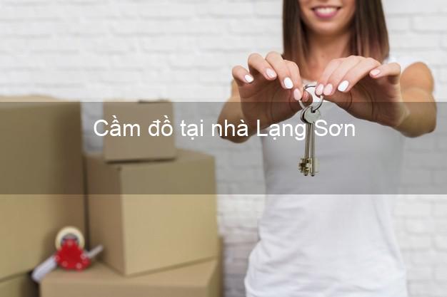 Cầm đồ tại nhà Lạng Sơn Cầm đồ tại nhà Lạng Sơn