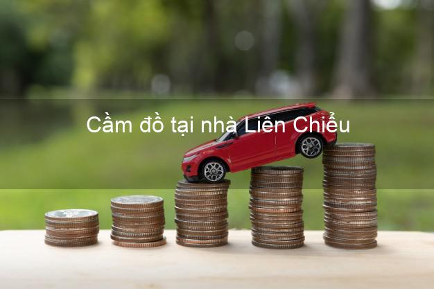 Cầm đồ tại nhà Liên Chiểu Đà Nẵng Cầm đồ tại nhà Liên Chiểu Đà Nẵng
