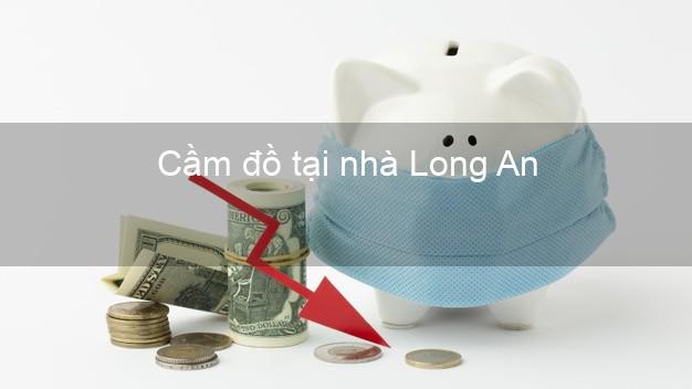 Cầm đồ tại nhà Long An Cầm đồ tại nhà Long An