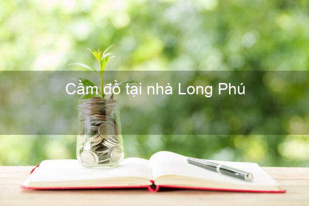 Cầm đồ tại nhà Long Phú Sóc Trăng Cầm đồ tại nhà Long Phú Sóc Trăng